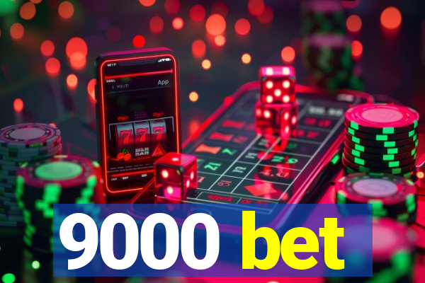 9000 bet